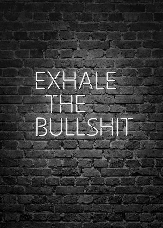 Exhale The Bullshit Plakát / Obrazy s textem na Desenio AB (10382)