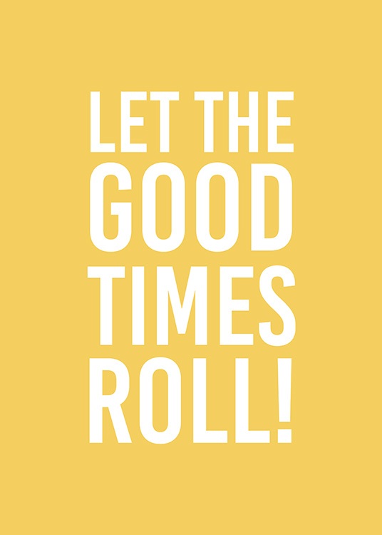 Good Times Roll Plakát