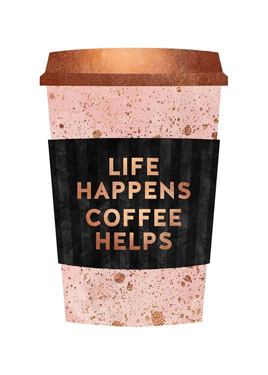 Life Happens Coffee Helps Plakát